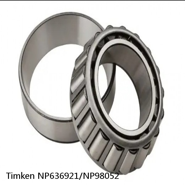 NP636921/NP98052 Timken Tapered Roller Bearing