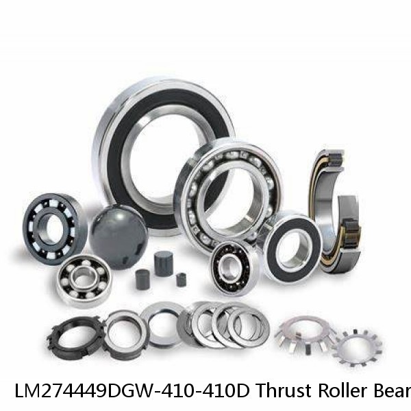 LM274449DGW-410-410D Thrust Roller Bearings